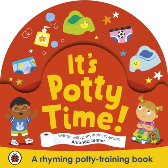 Its Potty Time!: Say goodbye to nappies with this potty-training book Rose Cobden