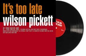 Its Too Late, płyta winylowa Pickett Wilson