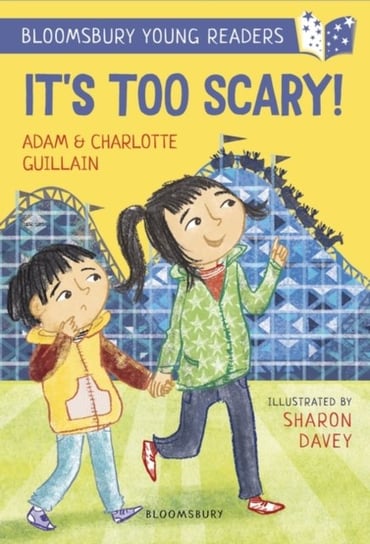 Its Too Scary! A Bloomsbury Young Reader: Turquoise Book Band Guillain Adam, Guillain Charlotte