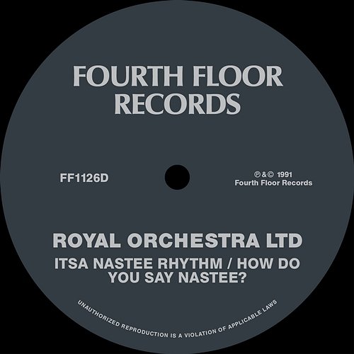 Itsa Nastee Rhythm / How Do You Say Nastee? Royal Orchestra LTD