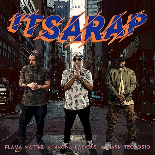 Itsarap Flava Matikz X Knowa Lazarus X Mark Teodosio