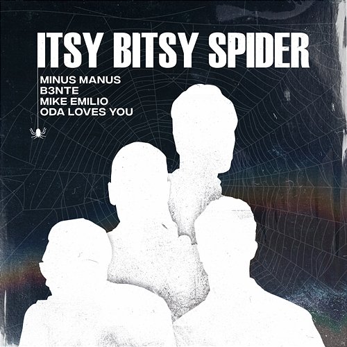 Itsy Bitsy Spider Minus Manus x B3nte x Mike Emilio feat. Oda Loves You