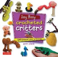 Itty Bitty Crocheted Critters Clark Erin