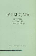 IV Krucjata. Historia, Reperkusje, Konsekwencje Opracowanie zbiorowe