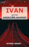 Ivan and the American Journey Grant Myrna