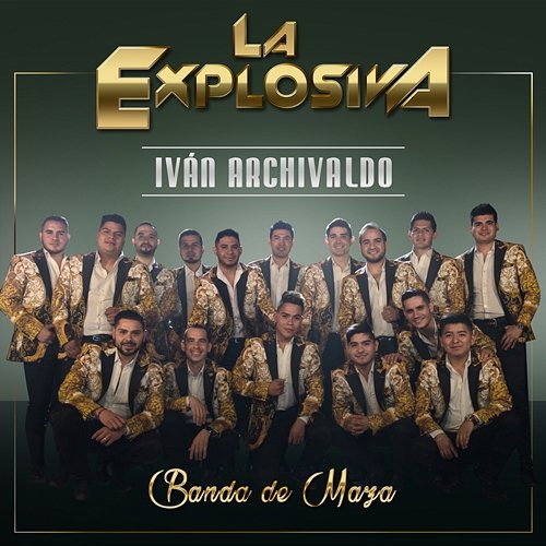 Iván Archivaldo La Explosiva Banda De Maza