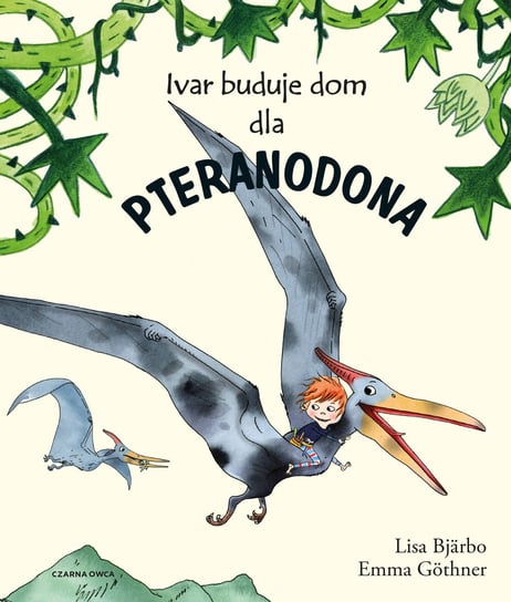 Ivar buduje dom dla pteranodona Bjarbo Lisa, Gothner Emma