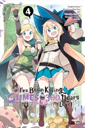 Ive Been Killing Slimes for 300 Years and Maxed Out My Level, Vol. 4 (manga) Yusuke Shiba