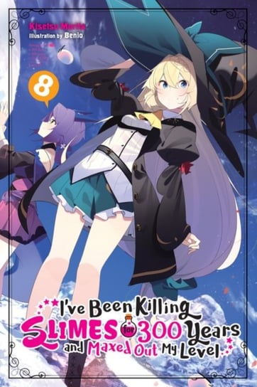 Ive Been Killing Slimes for 300 Years and Maxed Out My Level, Vol. 8 (light novel) Kisetsu Morita