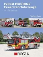 Iveco Magirus Feuerwehrfahrzeuge 1975 bis heute Rotter Wolfgang