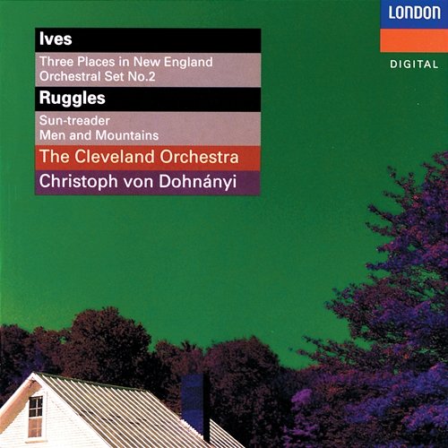 Ives: 3 Places In New England; Orchestral Set No. 2 - Ruggles: Sun-Treader; Men And Mountains - Crawford: Andante Christoph von Dohnányi, The Cleveland Orchestra