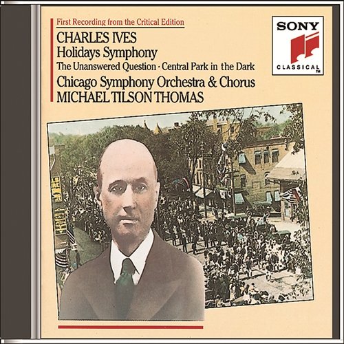 Ives: Holidays Symphony Michael Tilson Thomas, Chicago Symphony Orchestra