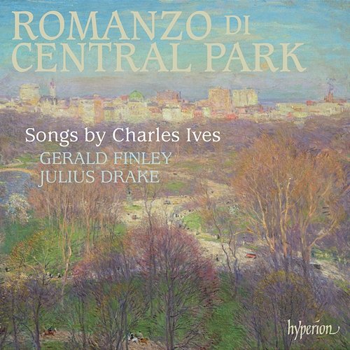 Ives: Songs, Vol. 2 "Romanzo di Central Park" Gerald Finley, Julius Drake