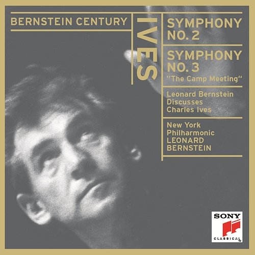 Ives: Symphonies Nos. 2 & 3 "The Camp Meeting" - Leonard Bernstein Discusses Charles Ives Leonard Bernstein