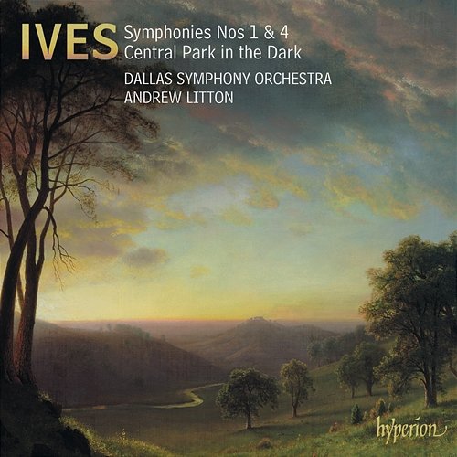 Ives: Symphony No. 1; Symphony No. 4; Central Park in the Dark Dallas Symphony Orchestra, Andrew Litton