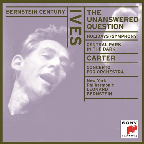 Ives: The Unanswered Question, New England Holidays, Central Park in the Dark - Carter: Concerto for Orchestra Leonard Bernstein