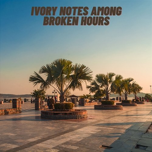 Ivory Notes Among Broken Hours Kairo Zenths