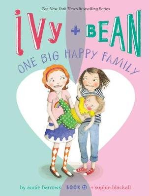 Ivy and Bean One Big Happy Family (Book 11) Barrows Annie