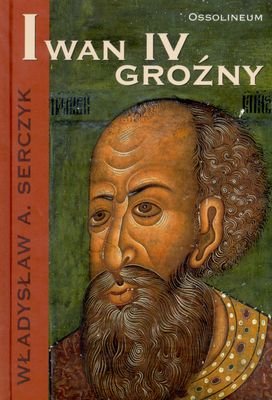 Iwan IV Groźny Serczyk Władysław Andrzej