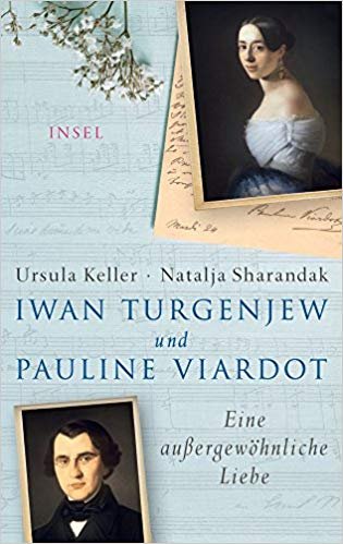 Iwan Turgenjew und Pauline Viardot Keller Ursula, Sharandak Natalja