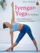Iyengar-Yoga für Anfänger Iyengar B. K. S.