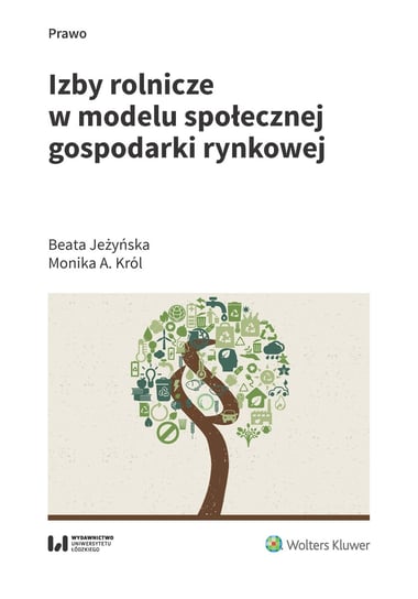 Izby rolnicze w modelu społecznej gospodarki rynkowej Jeżyńska Beata, Król Monika A.