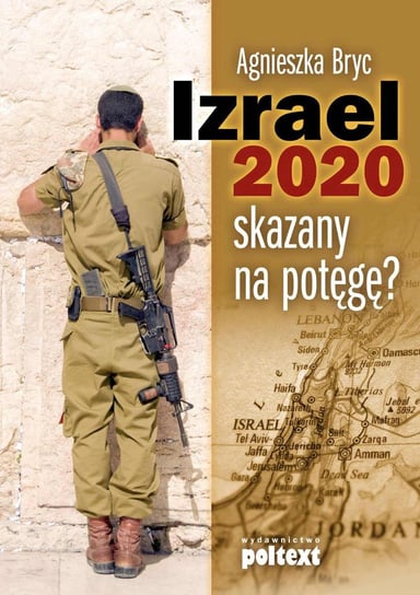 Izrael 2020 skazany na potęgę? Bryc Agnieszka