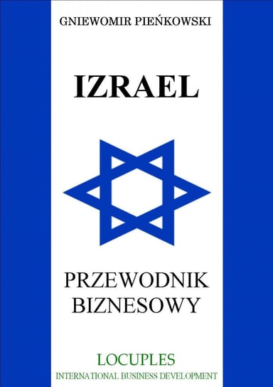 Izrael: Przewodnik biznesowy Pieńkowski Gniewomir