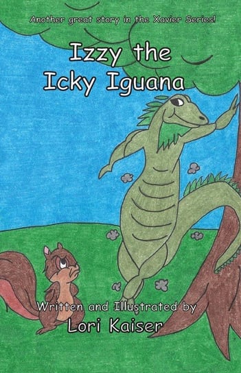 Izzy the Icky Iguana Kaiser Lori