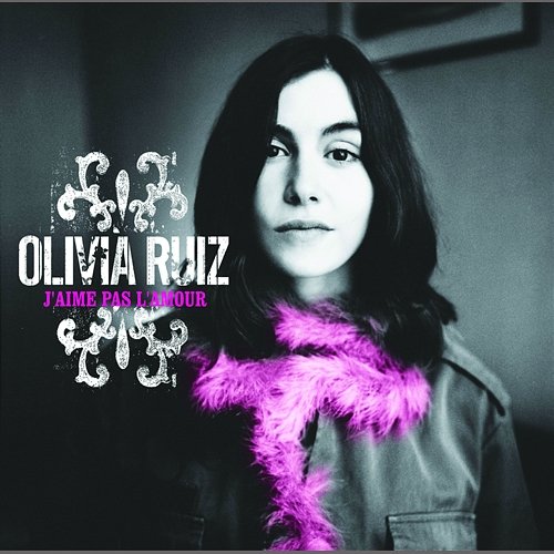 J'Aime Pas L'Amour Olivia Ruiz