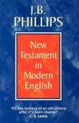 J B Phillips New Testament in Modern English Phillips J.B., Phillips J. B.