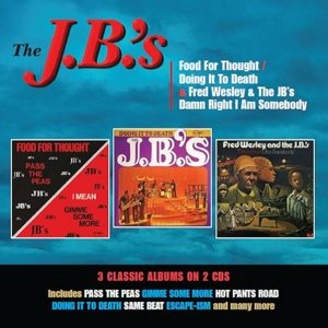 J.B.'S - Food For Thought / Doing It To Death / Damn Right I Am Somebody The J.B.'s