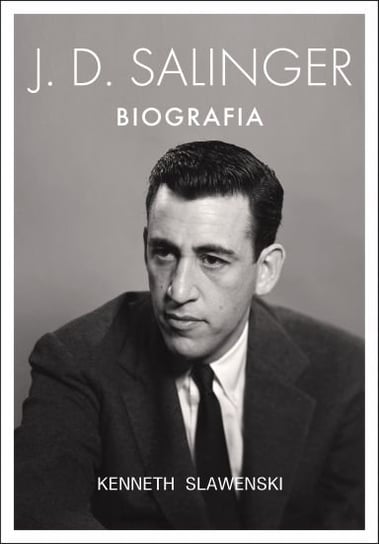 J.D. Salinger. Biografia Slawenski Kenneth
