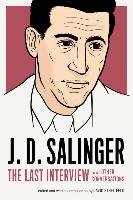 J.D. Salinger: The Last Interview Salinger J. D.