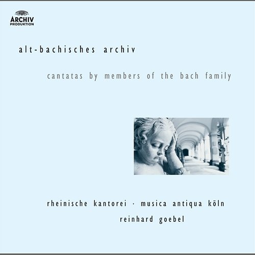J.M. Bach, G.C. Bach, J.C. Bach: Cantatas by members of the Bach family Rheinische Kantorei, Musica Antiqua Köln, Reinhard Goebel