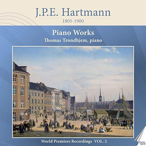 J.P.E. Hartmann Piano Works Various Artists