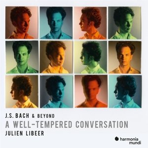 J.S. Bach & Beyond a Well-Tempered Conversation Libeer Julien