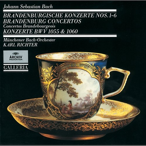 J.S. Bach: Brandenburg Concertos Nos. 1 - 6 · Concertos BWV 1055 & 1060 Münchener Bach-Orchester, Karl Richter