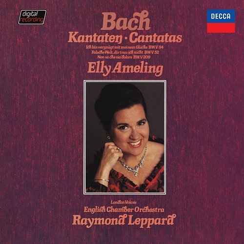 J.S. Bach: Cantatas BWV 84, BWV 52, BWV 209 Elly Ameling, London Voices, English Chamber Orchestra, Raymond Leppard