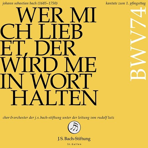 J. S. Bach: Kantate zum 1. Pfingsttag: Wer mich liebet, der wird mein Wort halten, BWV 74 Orchester der J. S. Bach-Stiftung