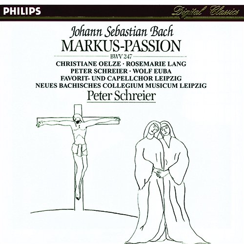 J.S. Bach: Markus-Passion BWV 247 Wolf Euba, Christiane Oelze, Rosemarie Lang, Peter Schreier, Favorit- und Capellchor Leipzig, Neues Bachisches Collegium Musicum