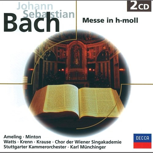 J.S. Bach: Messe in h-moll, BWV 232 Elly Ameling, Yvonne Minton, Helen Watts, Werner Krenn, Tom Krause, Stuttgarter Kammerorchester, Karl Münchinger