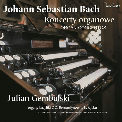 J.S.Bach - Organ Concertos Julian Gembalski