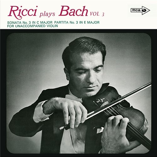 J.S. Bach: Partita For Violin No. 2, BWV 1004; Sonata For Violin No. 3, BWV 1005; Partita For Violin No. 3, BWV 1006 Ruggiero Ricci