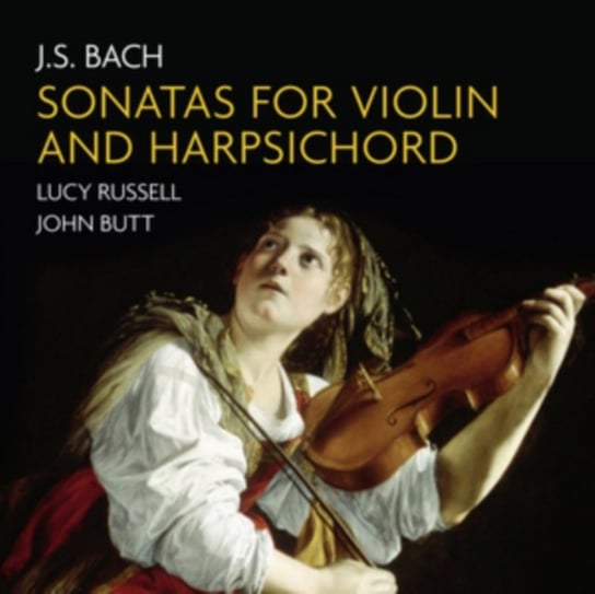 J.S. Bach: Sonatas for Violin and Harpsichord Russell Lucy
