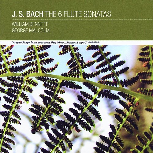 J. S Bach: The 6 Flute Sonatas William Bennett, George Malcolm, Michael Evans