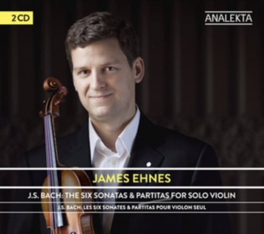 J.S. Bach: The Six Sonatas & Partitas for Solo Violin Ehnes James