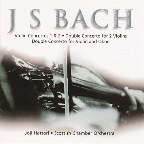J S Bach: Violin Concertos Joji Hattori