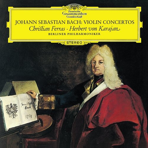 J.S. Bach: Violin Concertos BWV 1041 & BWV 142; Double Concerto BWV 1043 Christian Ferras, Michel Schwalbé, Berliner Philharmoniker, Herbert Von Karajan