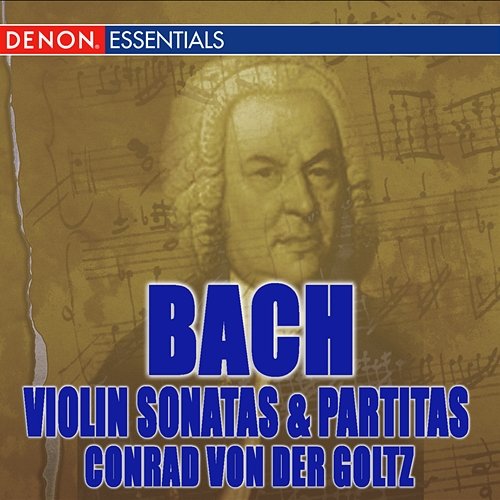 J.S. Bach: Violin Sonatas & Partitas BWV 1001-1006 Conrad von der Goltz